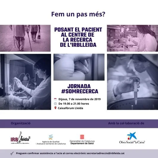 El IRBLleida organiza la primera jornada #SomRecerca para dar a conocer el papel del paciente en la investigación biomédica de Lleida
